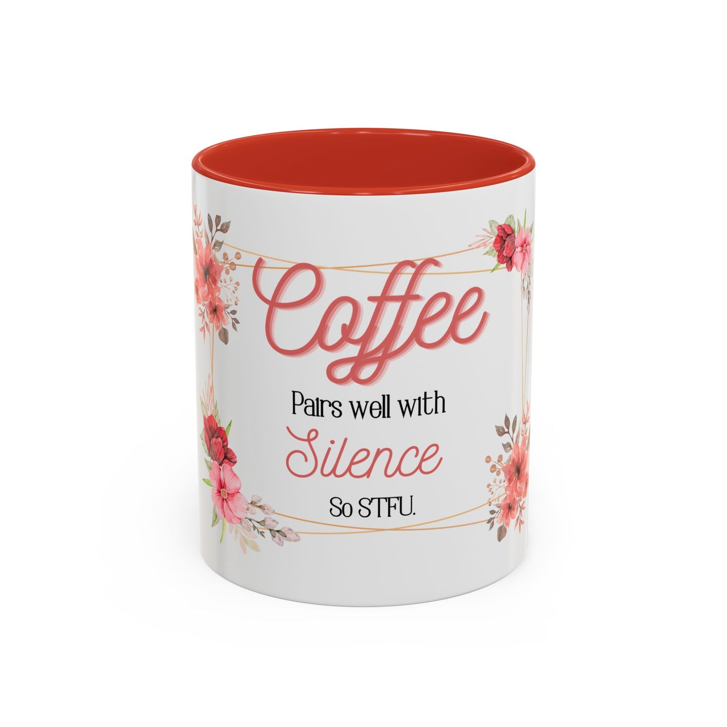 Coffee Pairs Well With Silence So STFU - Accent Coffee Mug (11, 15oz)