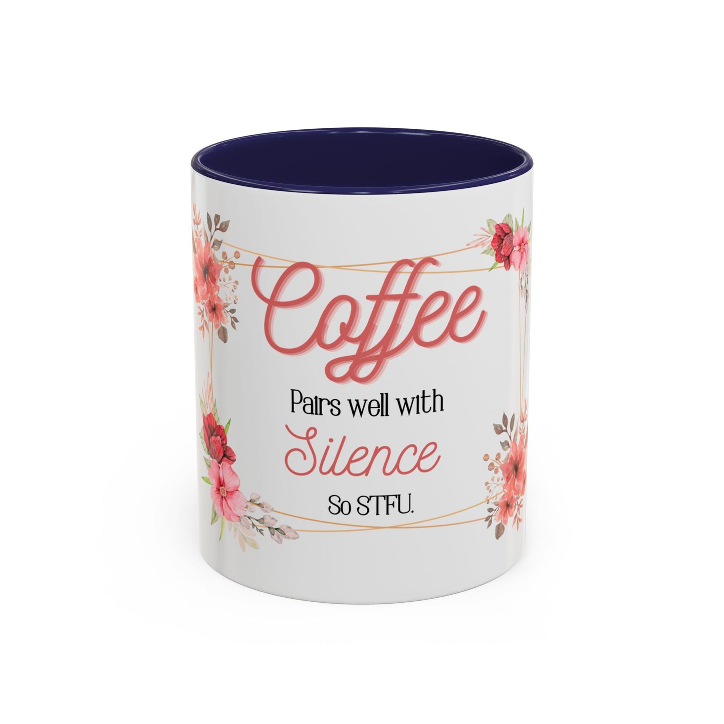 Coffee Pairs Well With Silence So STFU - Accent Coffee Mug (11, 15oz)
