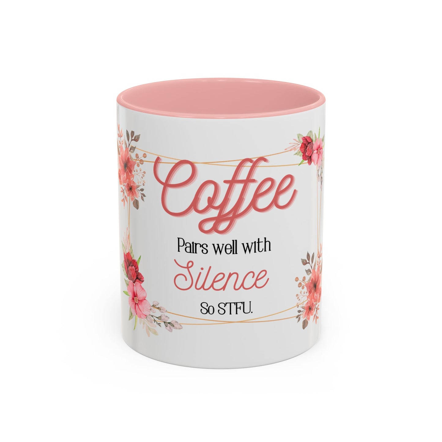 Coffee Pairs Well With Silence So STFU - Accent Coffee Mug (11, 15oz)